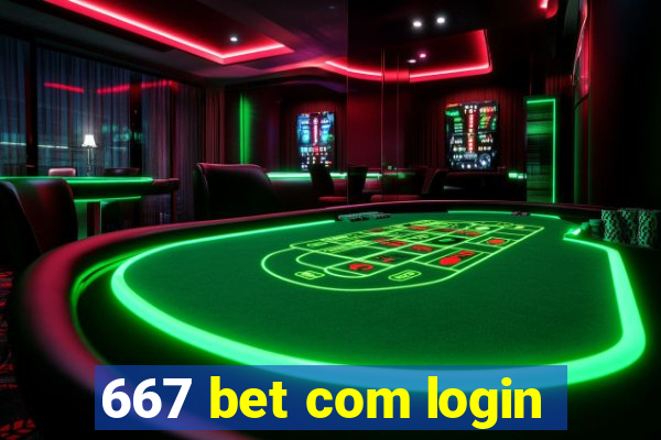 667 bet com login